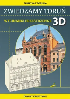 Zwiedzamy Toruń Wycinanki przestrzenne 3D - Beata Guzowska