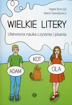 Wielkie litery Ułatwiona nauka czytania i pisania - Agata Burczyk, Maria Dawidowicz