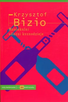 Maniakalni uliczni kaznodzieje - Krzysztof Bizio
