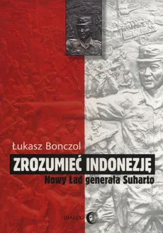 Zrozumieć Indonezję - Łukasz Bonczol
