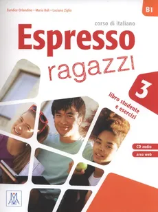 Espresso ragazzi 3 Libro studente e esercizi + CD - Maria Bali, Euridice Orlandino, Luciana Ziglio
