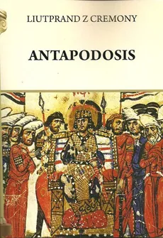 Antapodosis - Liutprand z Cremony