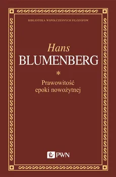Prawowitość epoki nowożytnej - Hans Blumenberg
