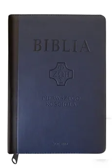 Biblia Pierwszego Kościoła granatowa - Remigiusz Popowski