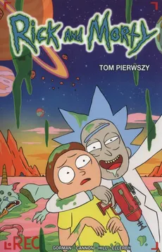 Rick i Morty Tom 1 - Zac Gorman