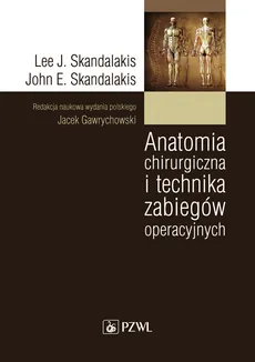 Anatomia chirurgiczna i technika zabiegów operacyjnych - Skandalakis Lee