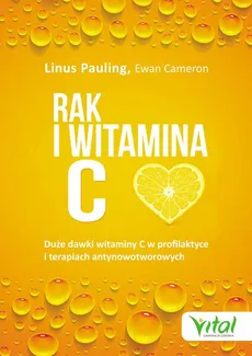 Rak i witamina C w świetle badań naukowych - Outlet - Linus Pauling