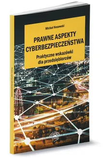 Prawne aspekty cyberbezpieczeństwa - Michał Nosowski