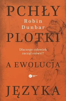 Pchły, plotki a ewolucja języka - Robin Dunbar