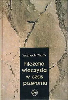 Filozofia wieczysta w czas przełomu / KUL - Wojciech Chudy