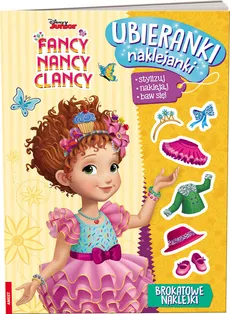 Fancy Nancy Clancy Ubieranki, naklejanki/SDU9102 - zbiorowe opracowanie