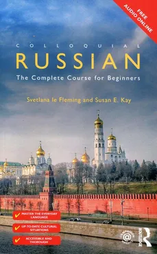 Colloquial Russian The Complete Course for Beginners - Kay Susan E., le Fleming Svetlana