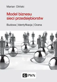 Model biznesu sieci przedsiębiorstw - Marian Oliński