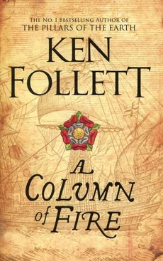 A Column of Fire - Ken Follet