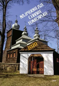 Kalendarz Najpiękniejsze cerkwie łemkowskie 2020 - Piotr Droździk, Kamil Paluszek