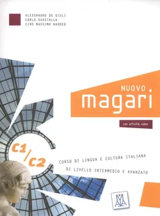 Nuovo Magari C1/C2 Corso di lingua italiana + 2 CD - De Giuli Alessandro, Carlo Guastalla, Naddeo Ciro Massimo