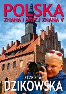 Polska znana i mniej znana V - Outlet - Elżbieta Dzikowska