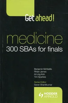 Get ahead! Medicine: 300 SBAs for Finals