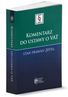 Komentarz do ustawy o VAT Stan prawny 2019 r. - Agata Błaszczyk