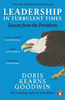 Leadership in Turbulent Times - Goodwin Doris Kearns