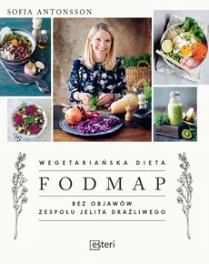 Wegetariańska dieta Fodmap - Sofia Antonsson