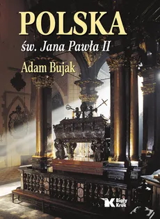 Polska św. Jana Pawła II - Adam Bujak