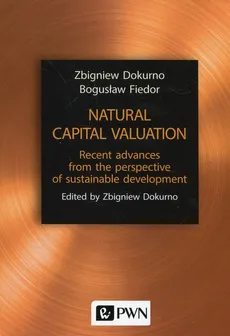 Natural capital valuation - Bogusław Fiedor, Zbigniew Dokurno