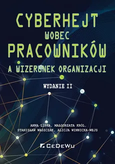 Cyberhejt wobec pracowników a wizerunek organizacji - Małgorzata Król, Anna Lipka, Stanisław Waszczak