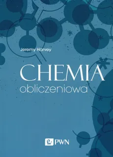 Chemia obliczeniowa - Harvey Jeremy