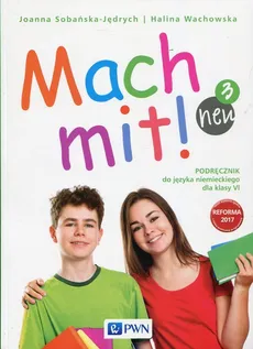 Mach mit! neu 3 Podręcznik do języka niemieckiego dla klasy 6 - Joanna Sobańska-Jędrych, Halina Wachowska