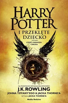 Harry Potter i przeklęte dziecko Część I i II - J.K. Rowling, Jack Thorne, John Tiffany