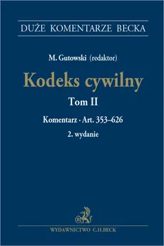 Kodeks cywilny Tom 2 Komentarz do art. 353-626 - Opracowanie zbiorowe