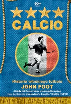 Calcio Historia włoskiego futbolu - Foot John