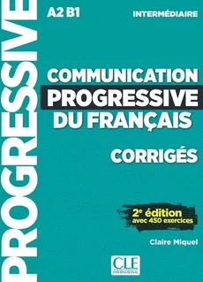 Communication progressive du français Niveau intermédiaire Corrigés - Claire Miquel