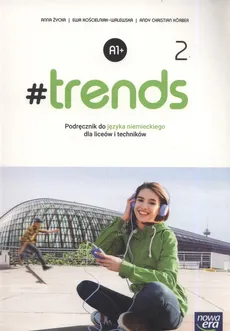 #trends 2 Podręcznik - Outlet - Körber Andy Christian, Ewa Kościelniak-Walewska, Anna Życka