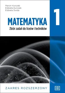 Matematyka 1 Zbiór zadań zakres rozszerzony - Outlet - Elżbieta Kurczab, Marcin Kurczab, Elżbieta Świda