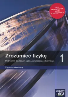 Zrozumieć fizykę 1 Podręcznik Zakres rozszerzony - Marcin Braun, Agnieszka Byczuk, Krzysztof Byczuk, Elżbieta Wójtowicz