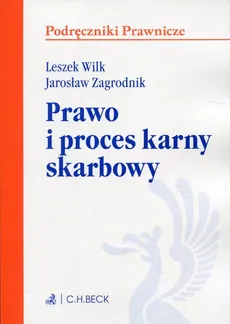 Prawo i proces karny skarbowy - Leszek Wilk, Jarosław Zagrodnik