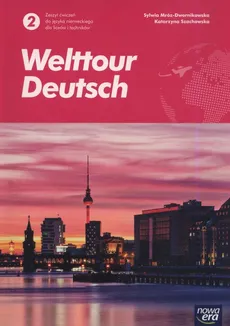 Welttour Deutsch 2 Język niemiecki Zeszyt ćwiczeń - Outlet - Sylwia Mróz-Dwornikowska, Katarzyna Szachowska
