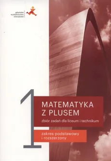 Matematyka z plusem 1 Zbiór zadań - Marcin Braun, Małgorzata Dobrowolska, Marcin Karpiński, Jacek Lech, Adam Wojaczek