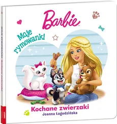 Barbie Moje rymowanki Kochane zwierzaki - Joanna Łagodzińska