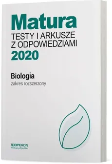 Biologia Matura 2020 Testy i arkusze z odpowiedziami Zakres rozszerzony - Dawid Kaczmarek, Kamil Kulpiński, Anna Michalik, Anna Tyc