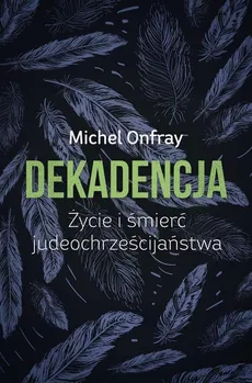 Dekadencja - Michel Onfray