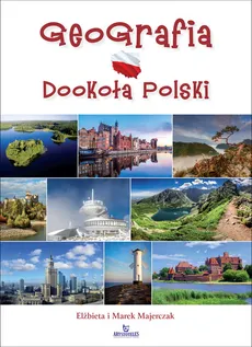 Geografia dookoła Polski - Elżbieta Majerczak, Marek Majerczak