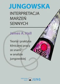 Jungowska interpretacja marzeń sennych - James Hall