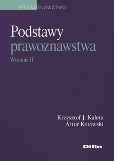 Podstawy prawoznawstwa w2 - Kaleta Krzysztof J., Artur Kotowski