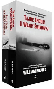 Tajne epizody II wojny światowej / Ściśle tajne w II wojnie światowej - William Breuer
