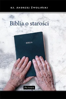 Biblia o starości - Andrzej Zwoliński
