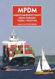 MPDM Międzynarodowe prawo drogi morskiej - Adam Kantorysiński