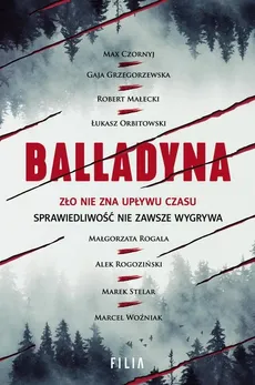 Balladyna - Al Rogoziński, Czornyj Max, Gaja Grzegorzewska, Łukasz Orbitowski, Małgorzata Rogala, Robert Małecki